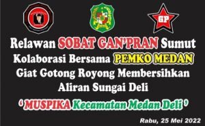 Relawan Sobat GAN’PRAN Bergerak Gotong Royong Bersama Camat Medan Deli Bersihkan Sampah